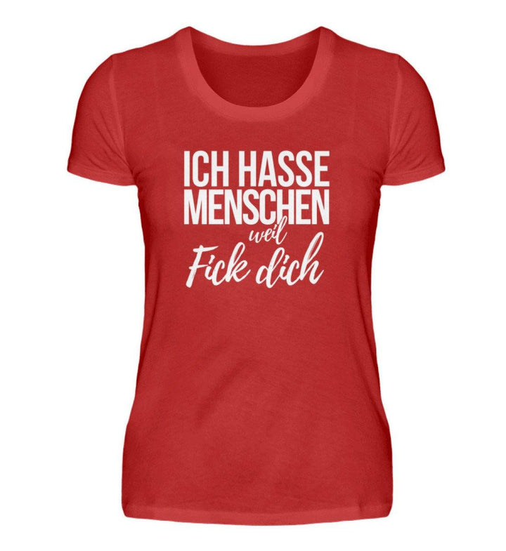 Weil Fick Dich - Words on Shirts - P  - Damen Premiumshirt - Words on Shirts Sag es mit dem Mittelfinger Shirts Hoodies Sweatshirt Taschen Gymsack Spruch Sprüche Statement