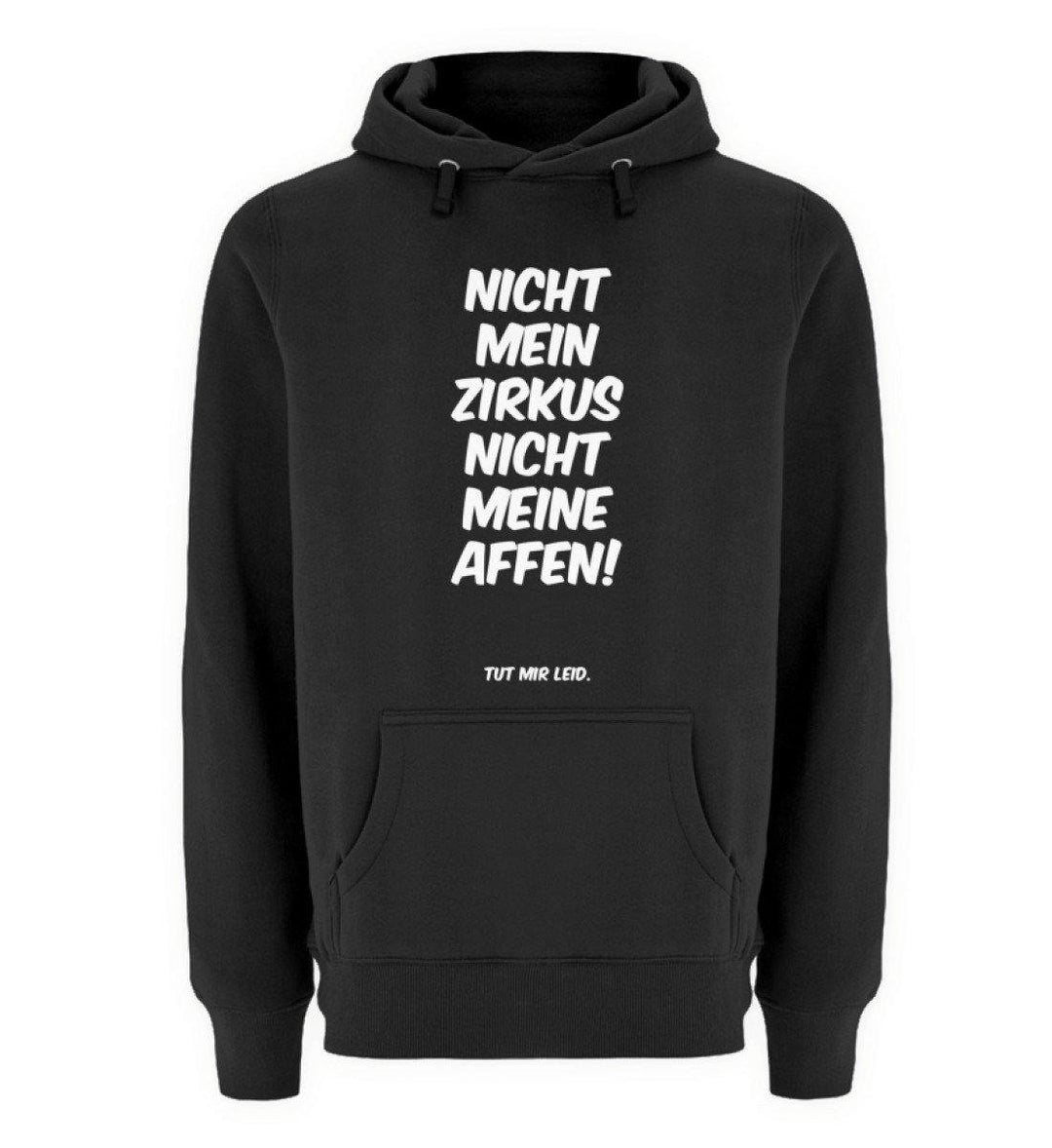 Mein Zirkus Affen - Words on Shirts - PR  - Unisex Premium Kapuzenpullover - Words on Shirts Sag es mit dem Mittelfinger Shirts Hoodies Sweatshirt Taschen Gymsack Spruch Sprüche Statement