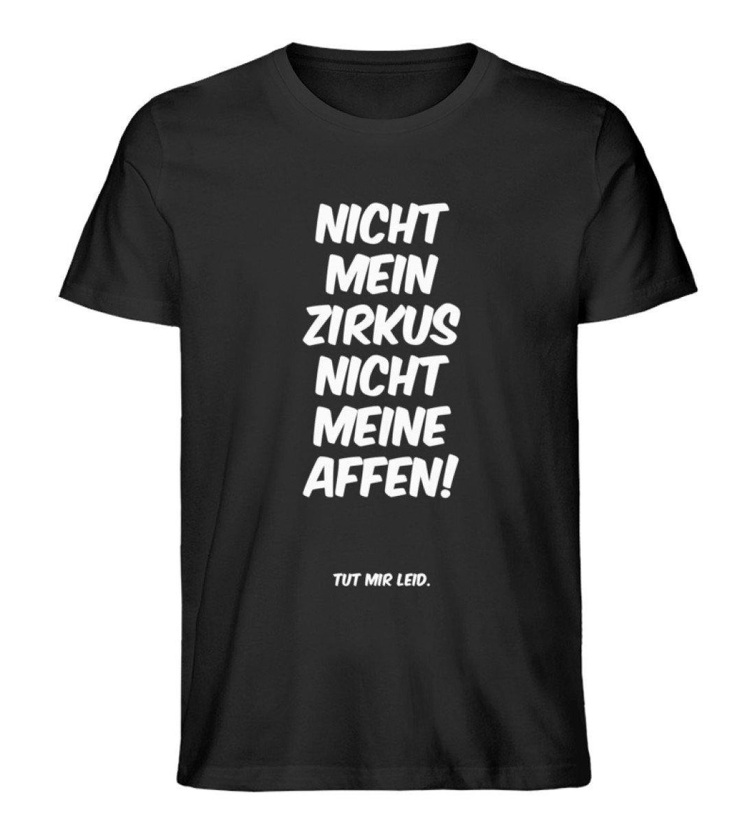 Mein Zirkus Affen - Words on Shirts - PR  - Herren Premium Organic Shirt - Words on Shirts Sag es mit dem Mittelfinger Shirts Hoodies Sweatshirt Taschen Gymsack Spruch Sprüche Statement