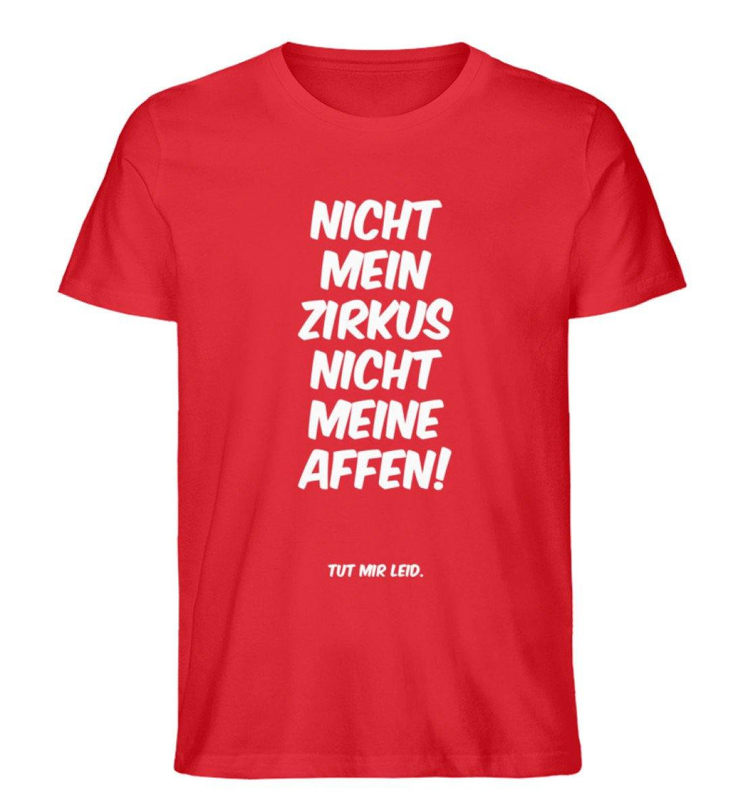 Mein Zirkus Affen - Words on Shirts - PR  - Herren Premium Organic Shirt - Words on Shirts Sag es mit dem Mittelfinger Shirts Hoodies Sweatshirt Taschen Gymsack Spruch Sprüche Statement
