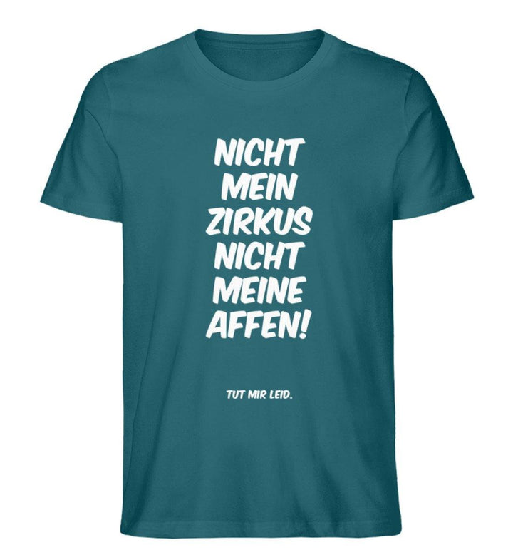 Mein Zirkus Affen - Words on Shirts - PR  - Herren Premium Organic Shirt - Words on Shirts Sag es mit dem Mittelfinger Shirts Hoodies Sweatshirt Taschen Gymsack Spruch Sprüche Statement