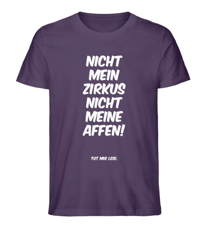 Mein Zirkus Affen - Words on Shirts - PR  - Herren Premium Organic Shirt - Words on Shirts Sag es mit dem Mittelfinger Shirts Hoodies Sweatshirt Taschen Gymsack Spruch Sprüche Statement