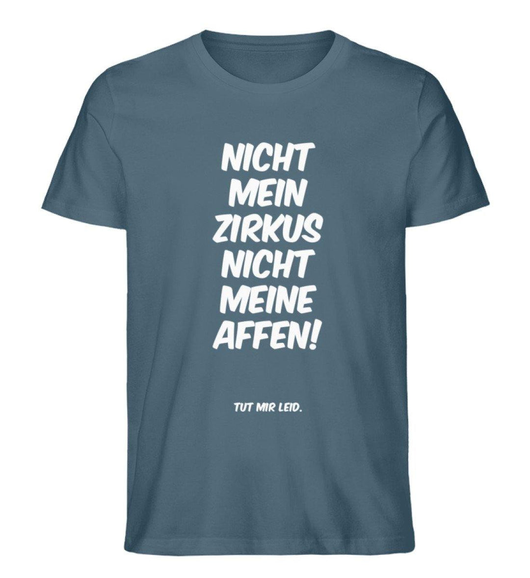 Mein Zirkus Affen - Words on Shirts - PR  - Herren Premium Organic Shirt - Words on Shirts Sag es mit dem Mittelfinger Shirts Hoodies Sweatshirt Taschen Gymsack Spruch Sprüche Statement
