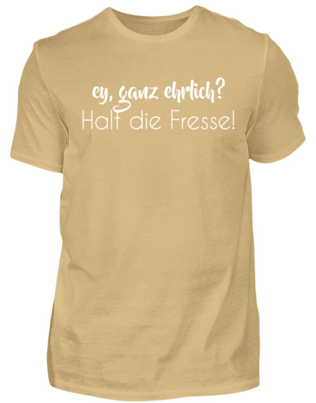 Ey ganz ehrlich? Halt die Fresse!  - Herren Shirt - Words on Shirts