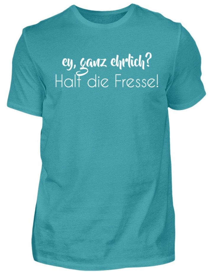 Ey ganz ehrlich? Halt die Fresse!  - Herren Shirt - Words on Shirts