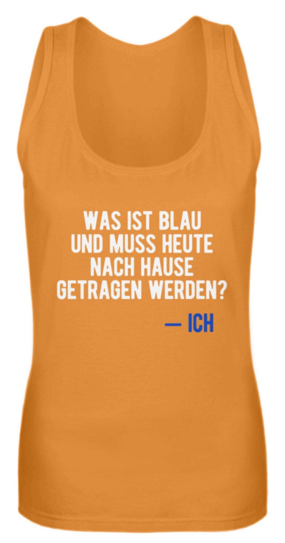 Was ist Blau? Ich - Words on Shirt  - Frauen Tanktop - Words on Shirts Sag es mit dem Mittelfinger Shirts Hoodies Sweatshirt Taschen Gymsack Spruch Sprüche Statement