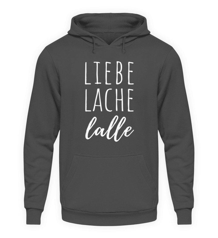 Liebe Lache Lalle - Words on Shirt  - Unisex Kapuzenpullover Hoodie - Words on Shirts Sag es mit dem Mittelfinger Shirts Hoodies Sweatshirt Taschen Gymsack Spruch Sprüche Statement