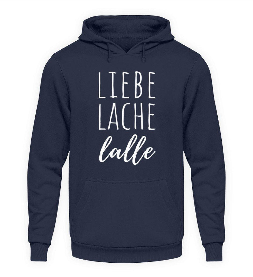 Liebe Lache Lalle - Words on Shirt  - Unisex Kapuzenpullover Hoodie - Words on Shirts Sag es mit dem Mittelfinger Shirts Hoodies Sweatshirt Taschen Gymsack Spruch Sprüche Statement