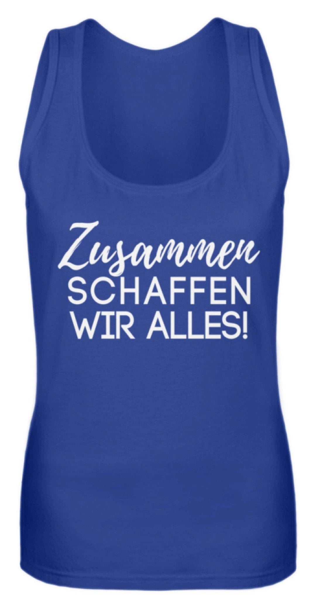 Zusammen schaffen wir alles  - Frauen Tanktop - Words on Shirts Sag es mit dem Mittelfinger Shirts Hoodies Sweatshirt Taschen Gymsack Spruch Sprüche Statement