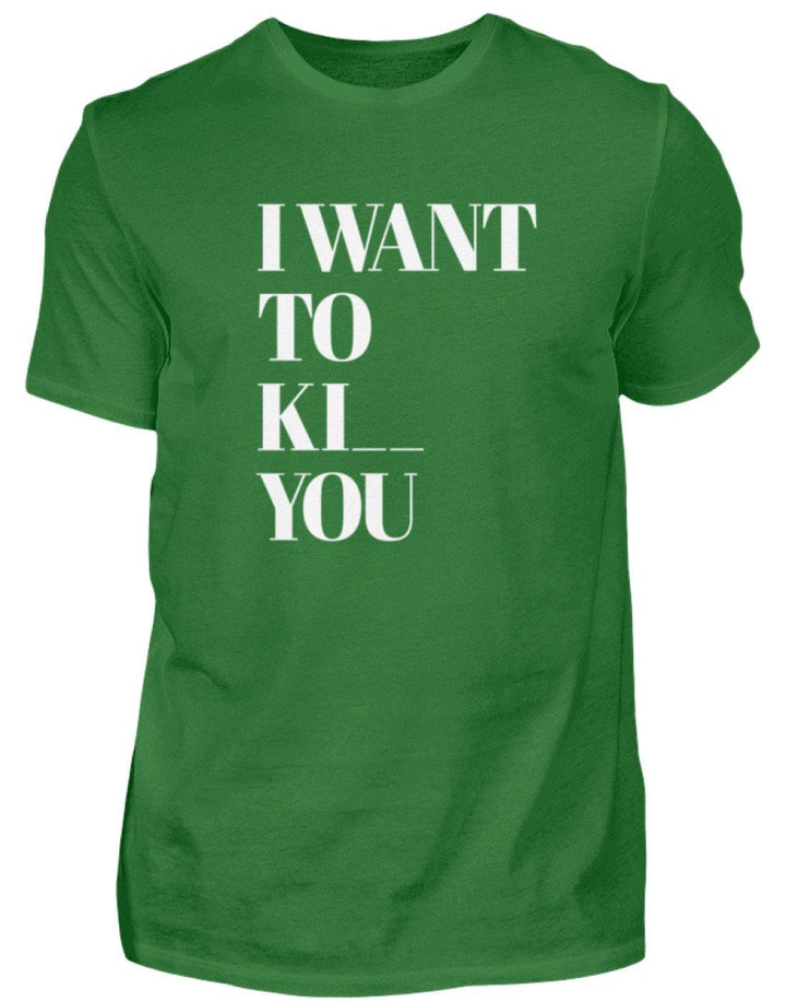 I Want To **** You  - Standard Shirt Damen/Herren - Words on Shirts Sag es mit dem Mittelfinger Shirts Hoodies Sweatshirt Taschen Gymsack Spruch Sprüche Statement