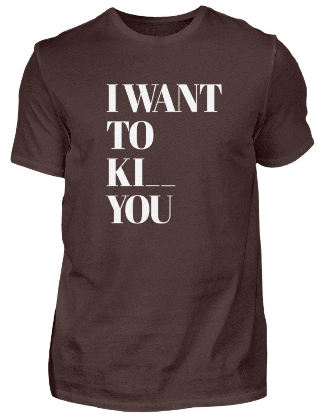 I Want To **** You  - Standard Shirt Damen/Herren - Words on Shirts Sag es mit dem Mittelfinger Shirts Hoodies Sweatshirt Taschen Gymsack Spruch Sprüche Statement