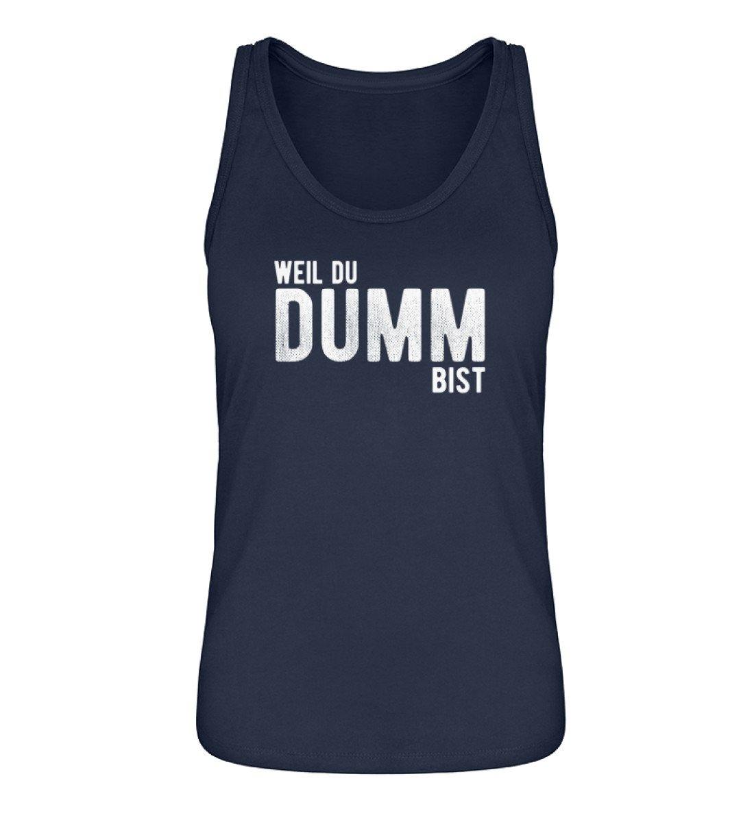 Weil du dumm bist - Words on Shirts  - Damen Premium Organic Tanktop ST/ST
