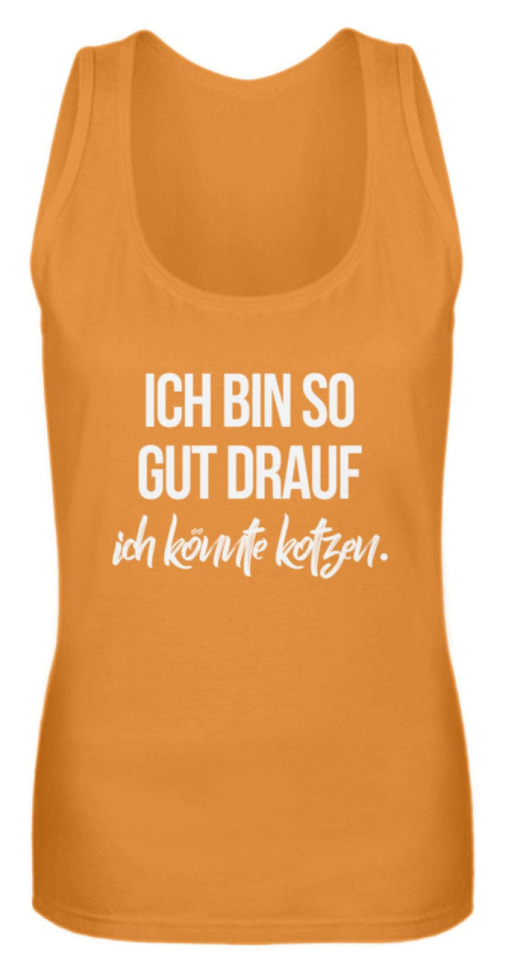 Gut Drauf Könnte Kotzen Words on Shirts  - Frauen Tanktop - Words on Shirts Sag es mit dem Mittelfinger Shirts Hoodies Sweatshirt Taschen Gymsack Spruch Sprüche Statement