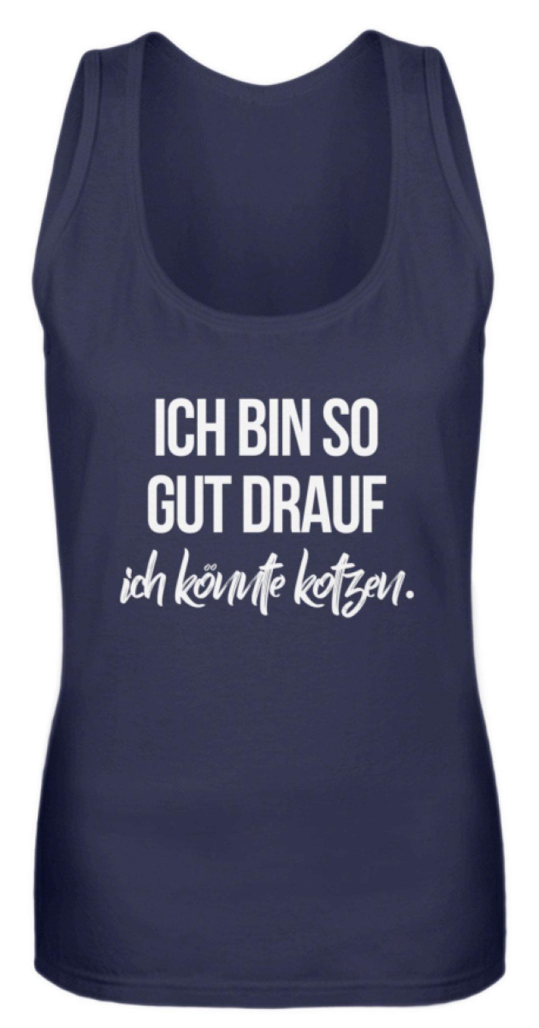 Gut Drauf Könnte Kotzen Words on Shirts  - Frauen Tanktop