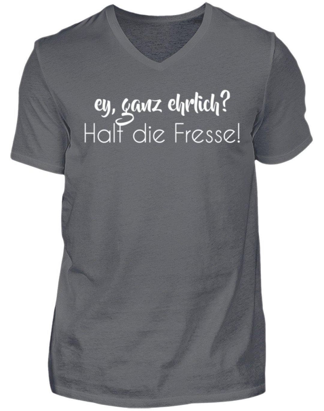 Ey ganz ehrlich? Halt die Fresse!  - Herren V-Neck Shirt - Words on Shirts