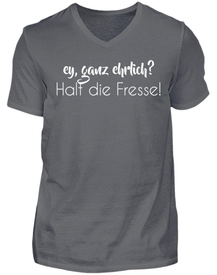 Ey ganz ehrlich? Halt die Fresse!  - Herren V-Neck Shirt - Words on Shirts