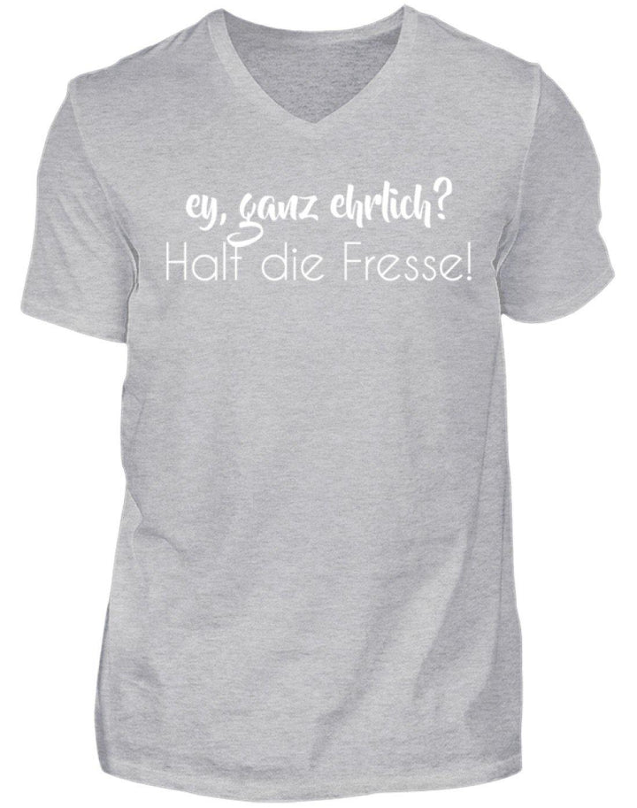 Ey ganz ehrlich? Halt die Fresse!  - Herren V-Neck Shirt - Words on Shirts