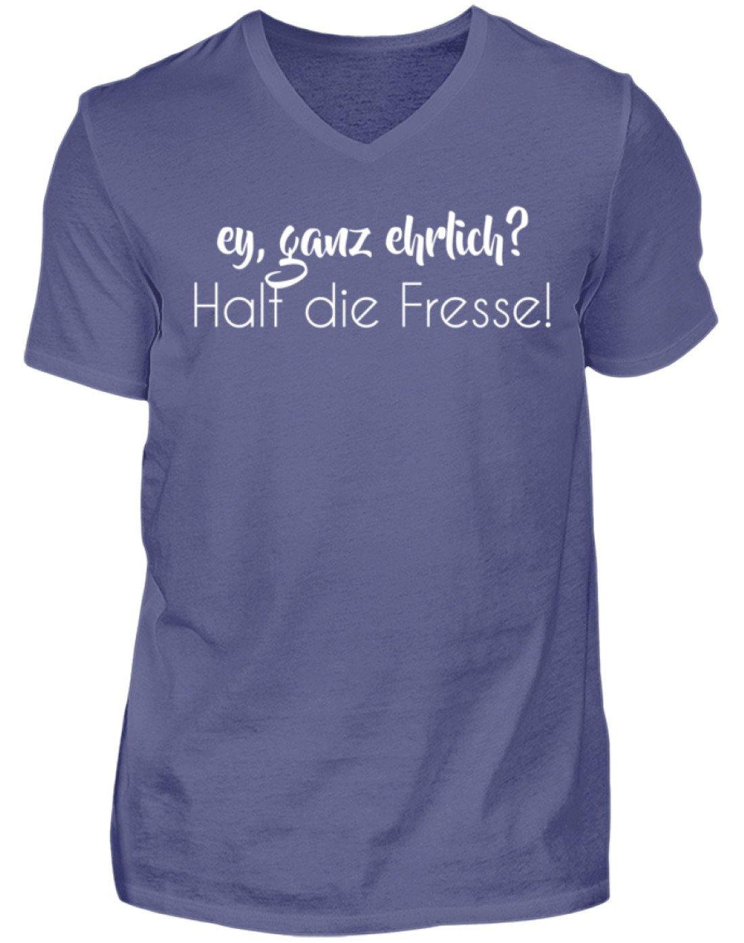 Ey ganz ehrlich? Halt die Fresse!  - Herren V-Neck Shirt - Words on Shirts