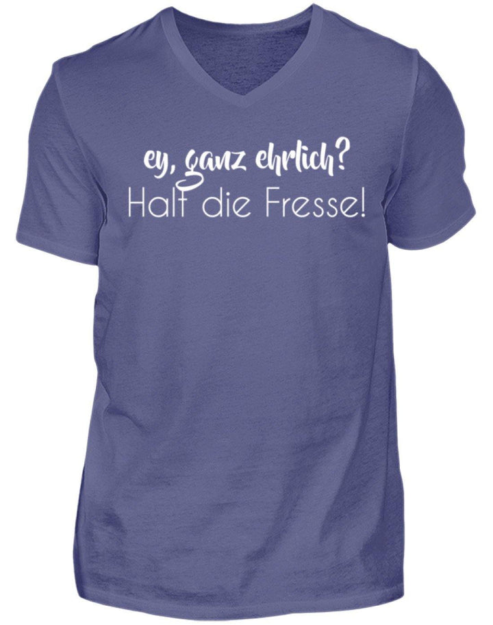 Ey ganz ehrlich? Halt die Fresse!  - Herren V-Neck Shirt - Words on Shirts