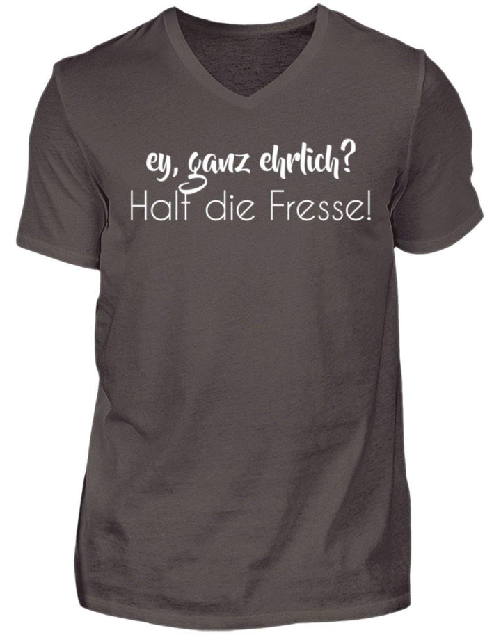 Ey ganz ehrlich? Halt die Fresse!  - Herren V-Neck Shirt - Words on Shirts