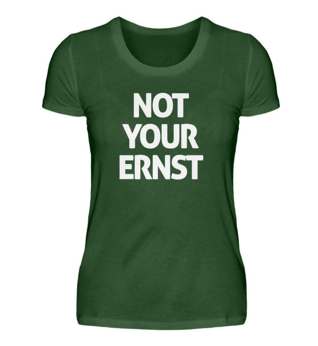 Not Your Ernst - Words on Shirts - PR  - Damen Premiumshirt - Words on Shirts Sag es mit dem Mittelfinger Shirts Hoodies Sweatshirt Taschen Gymsack Spruch Sprüche Statement