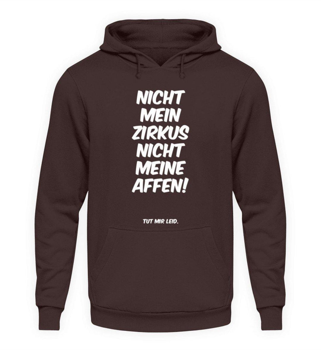 Nicht mein Zirkus - Words on Shirts  - Unisex Kapuzenpullover Hoodie - Words on Shirts Sag es mit dem Mittelfinger Shirts Hoodies Sweatshirt Taschen Gymsack Spruch Sprüche Statement