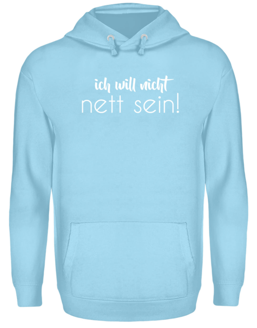 ich will nicht nett sein  - Unisex Kapuzenpullover Hoodie - Words on Shirts