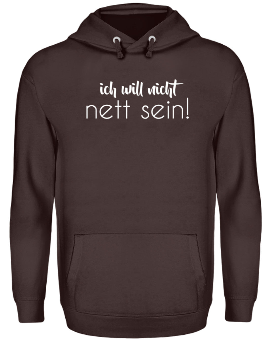 ich will nicht nett sein  - Unisex Kapuzenpullover Hoodie