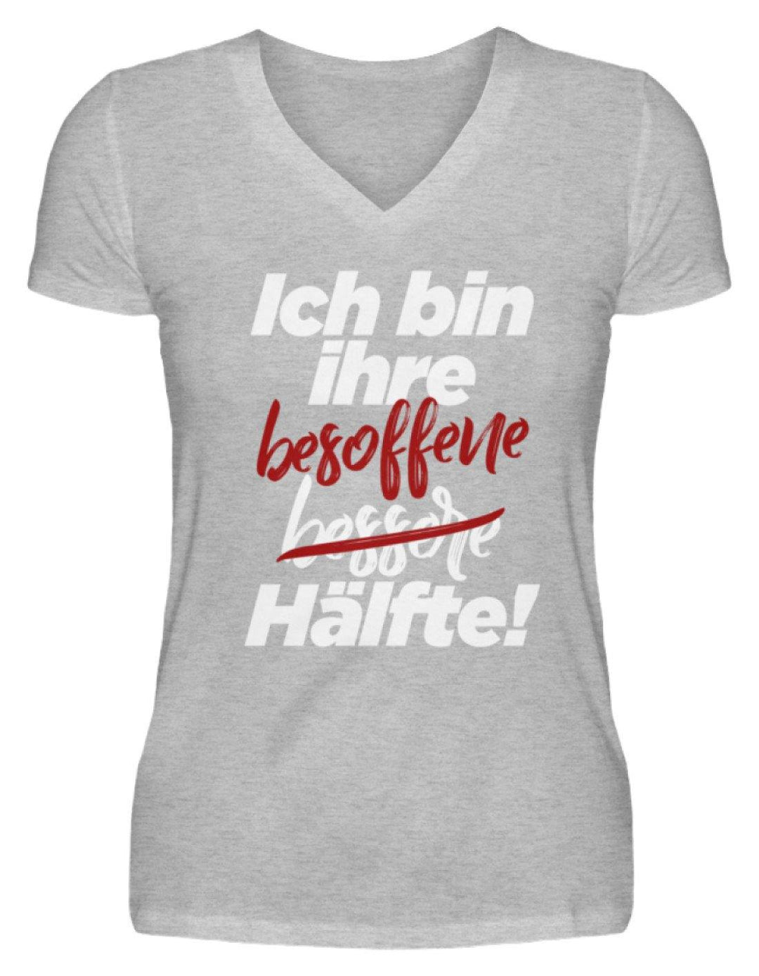 Ich bin ihre besoffene Hälfte.  - V-Neck Damenshirt - Words on Shirts Sag es mit dem Mittelfinger Shirts Hoodies Sweatshirt Taschen Gymsack Spruch Sprüche Statement