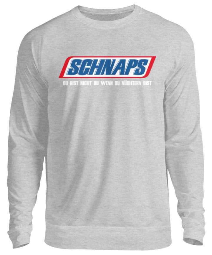 Schnaps - Wenn du nüchtern bist  - Unisex Pullover - Words on Shirts Sag es mit dem Mittelfinger Shirts Hoodies Sweatshirt Taschen Gymsack Spruch Sprüche Statement