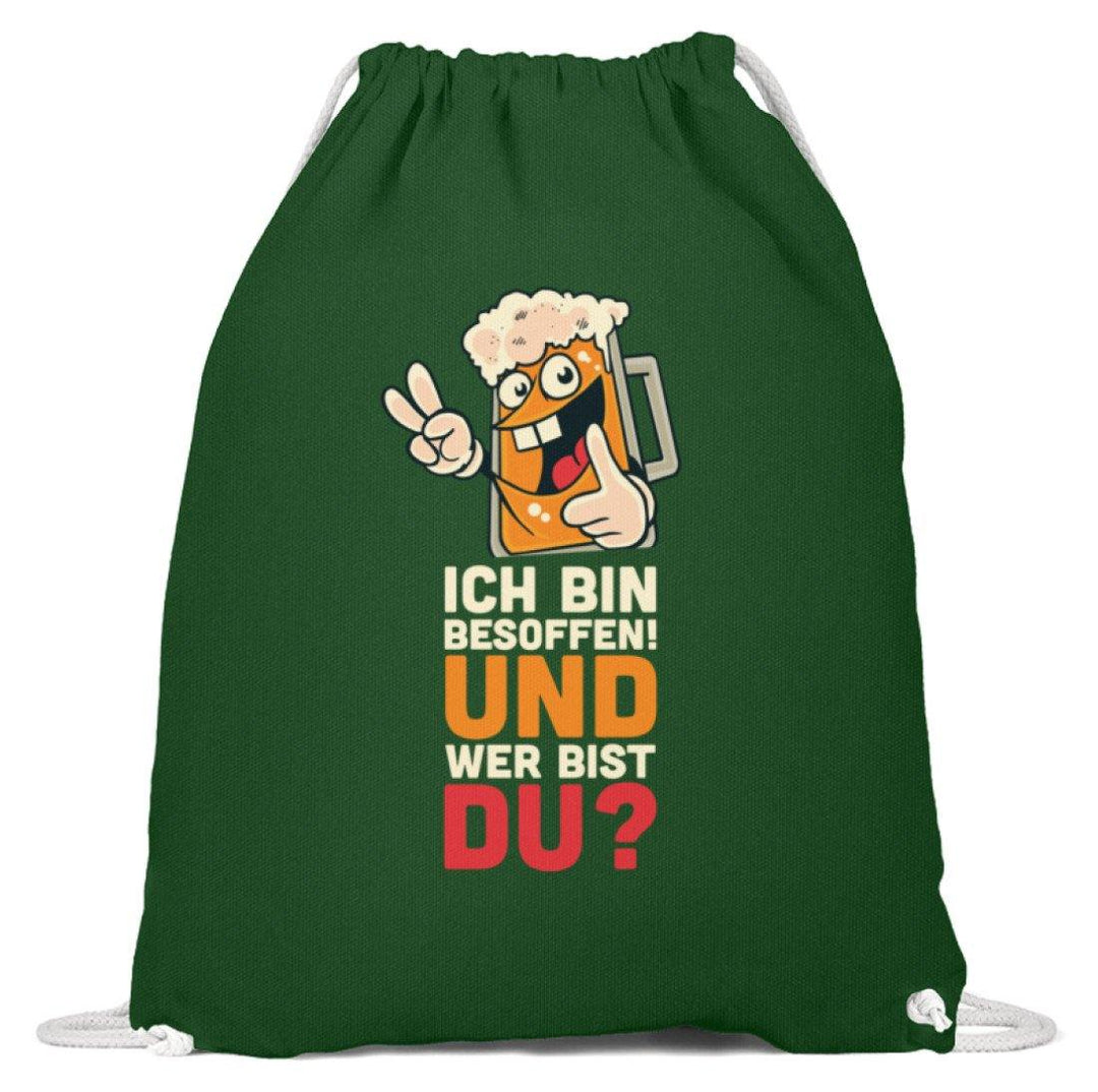 Ich bin Besoffen! Wer bist Du? - WOS  - Baumwoll Gymsac - Words on Shirts Sag es mit dem Mittelfinger Shirts Hoodies Sweatshirt Taschen Gymsack Spruch Sprüche Statement