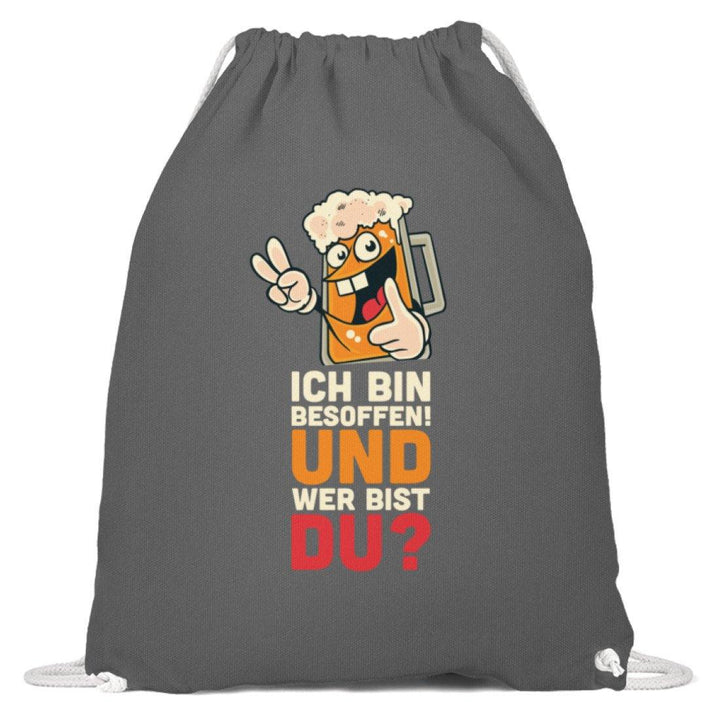 Ich bin Besoffen! Wer bist Du? - WOS  - Baumwoll Gymsac - Words on Shirts Sag es mit dem Mittelfinger Shirts Hoodies Sweatshirt Taschen Gymsack Spruch Sprüche Statement