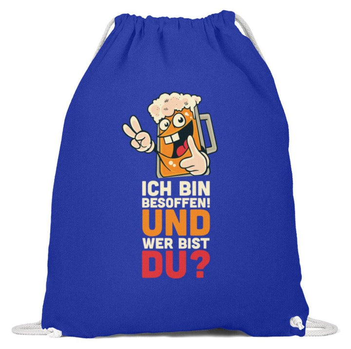 Ich bin Besoffen! Wer bist Du? - WOS  - Baumwoll Gymsac - Words on Shirts Sag es mit dem Mittelfinger Shirts Hoodies Sweatshirt Taschen Gymsack Spruch Sprüche Statement