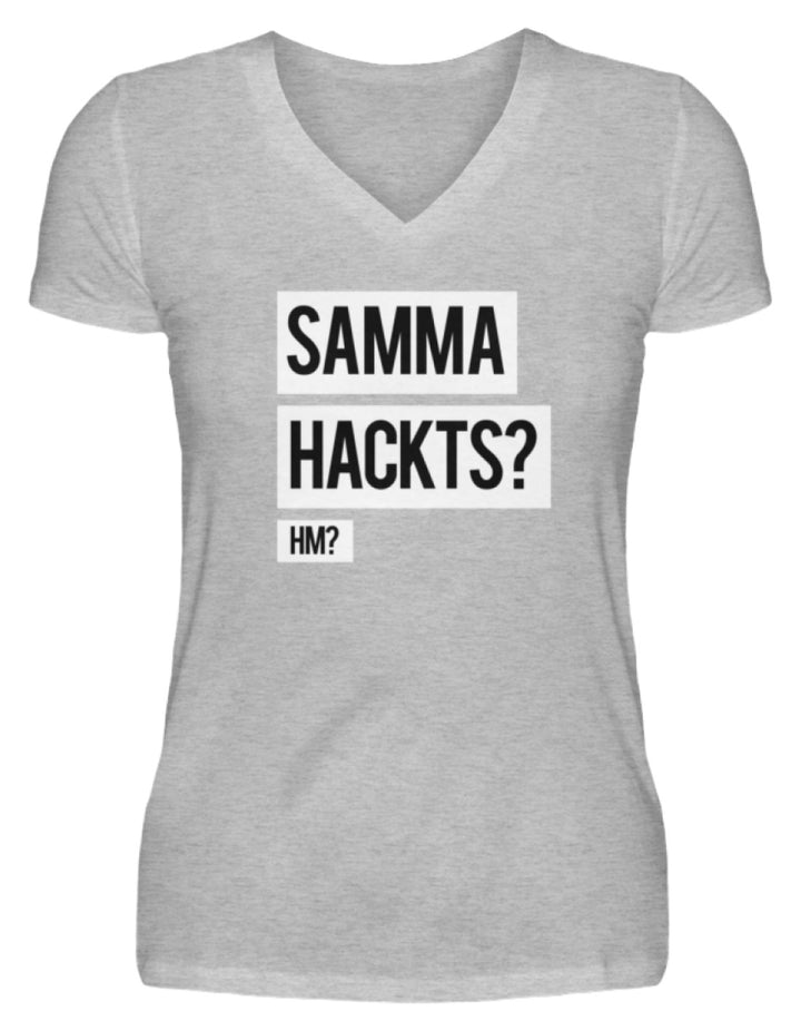 Samma Hackts? Hm?  - V-Neck Damenshirt - Words on Shirts