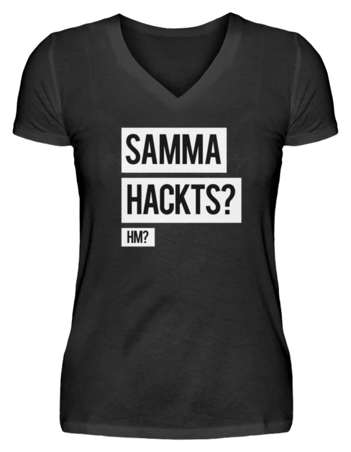 Samma Hackts? Hm?  - V-Neck Damenshirt - Words on Shirts