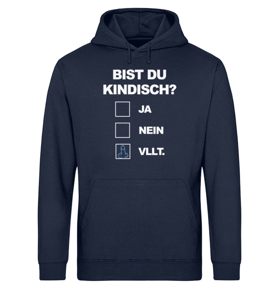 Bist du kindisch? Ja, Nein, Vllt.  - Unisex Organic Hoodie