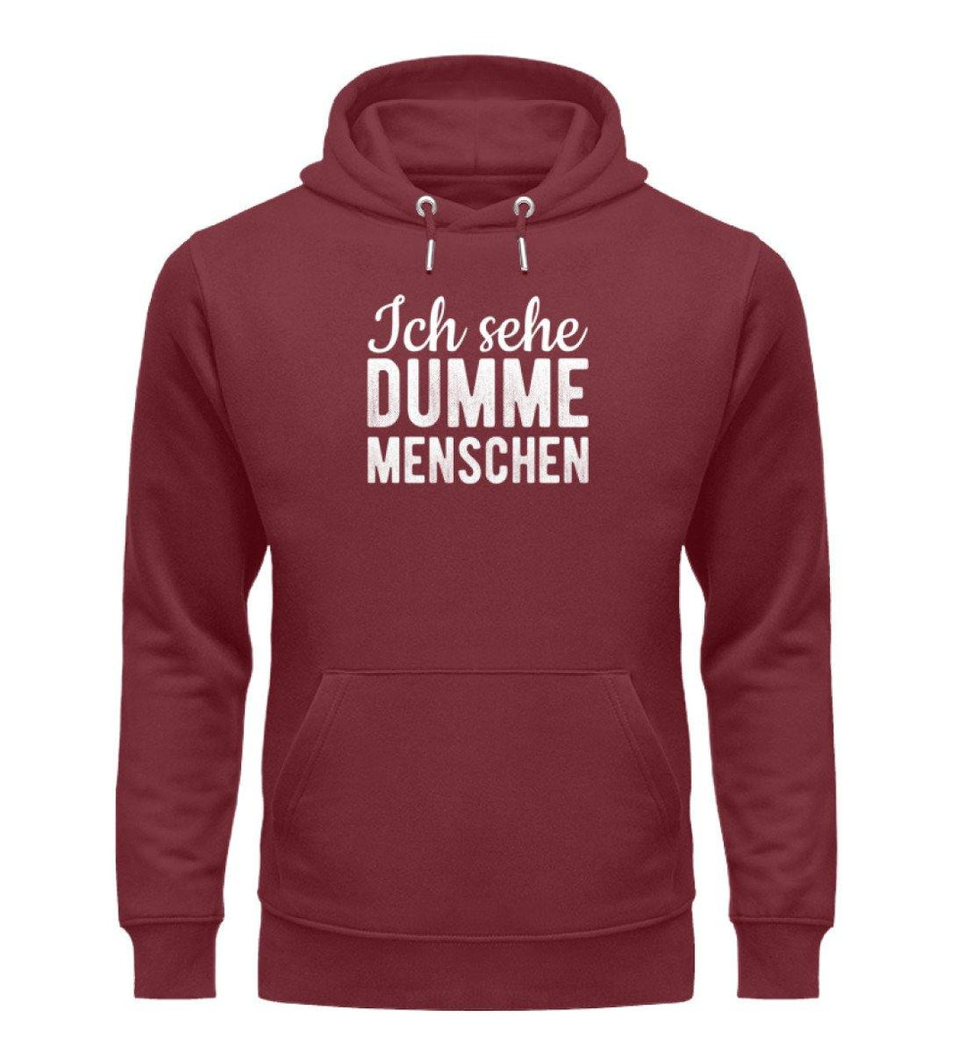 Sehe dumme Menschen Words on Shirts PR  - Unisex Organic Hoodie - Words on Shirts Sag es mit dem Mittelfinger Shirts Hoodies Sweatshirt Taschen Gymsack Spruch Sprüche Statement