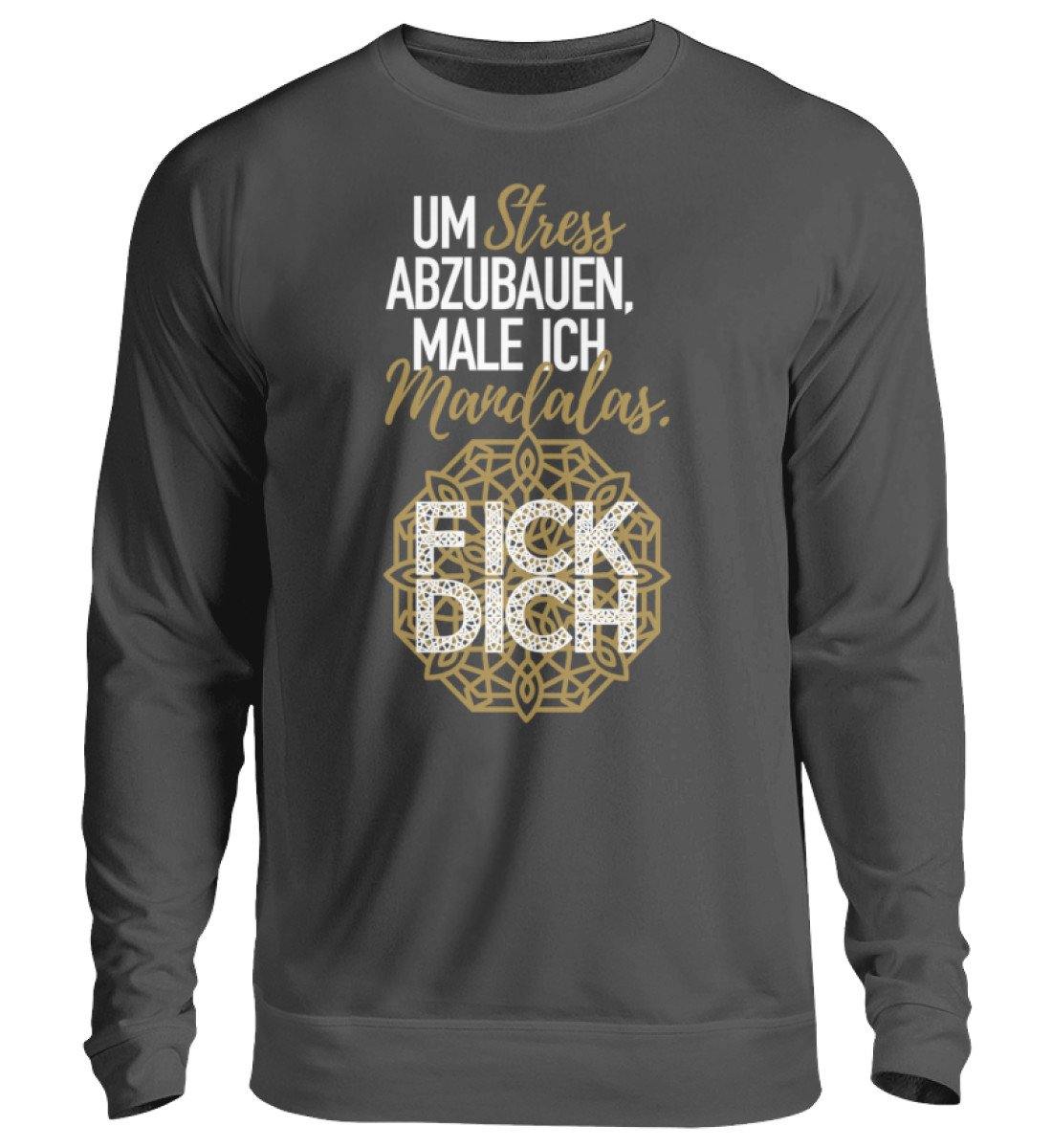 Um Stress abzubauen male ich Mandalas  - Unisex Pullover