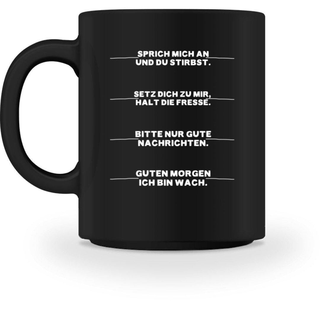 Du stirbst Tasse - Words on Shirts  - Tasse - Words on Shirts Sag es mit dem Mittelfinger Shirts Hoodies Sweatshirt Taschen Gymsack Spruch Sprüche Statement