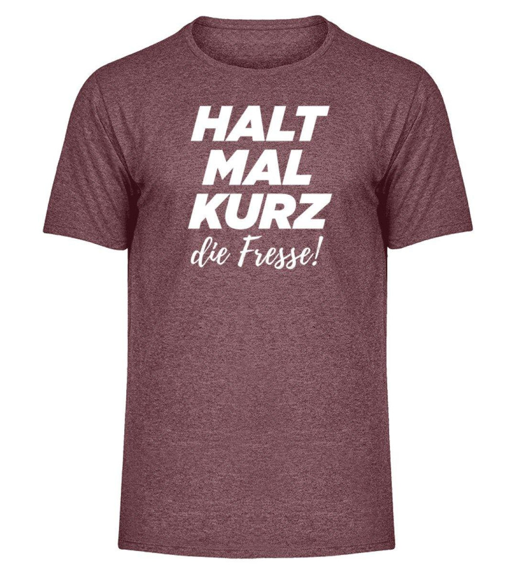 Halt mal kurz Fresse Words on Shirts PR  - Herren Melange Shirt - Words on Shirts Sag es mit dem Mittelfinger Shirts Hoodies Sweatshirt Taschen Gymsack Spruch Sprüche Statement