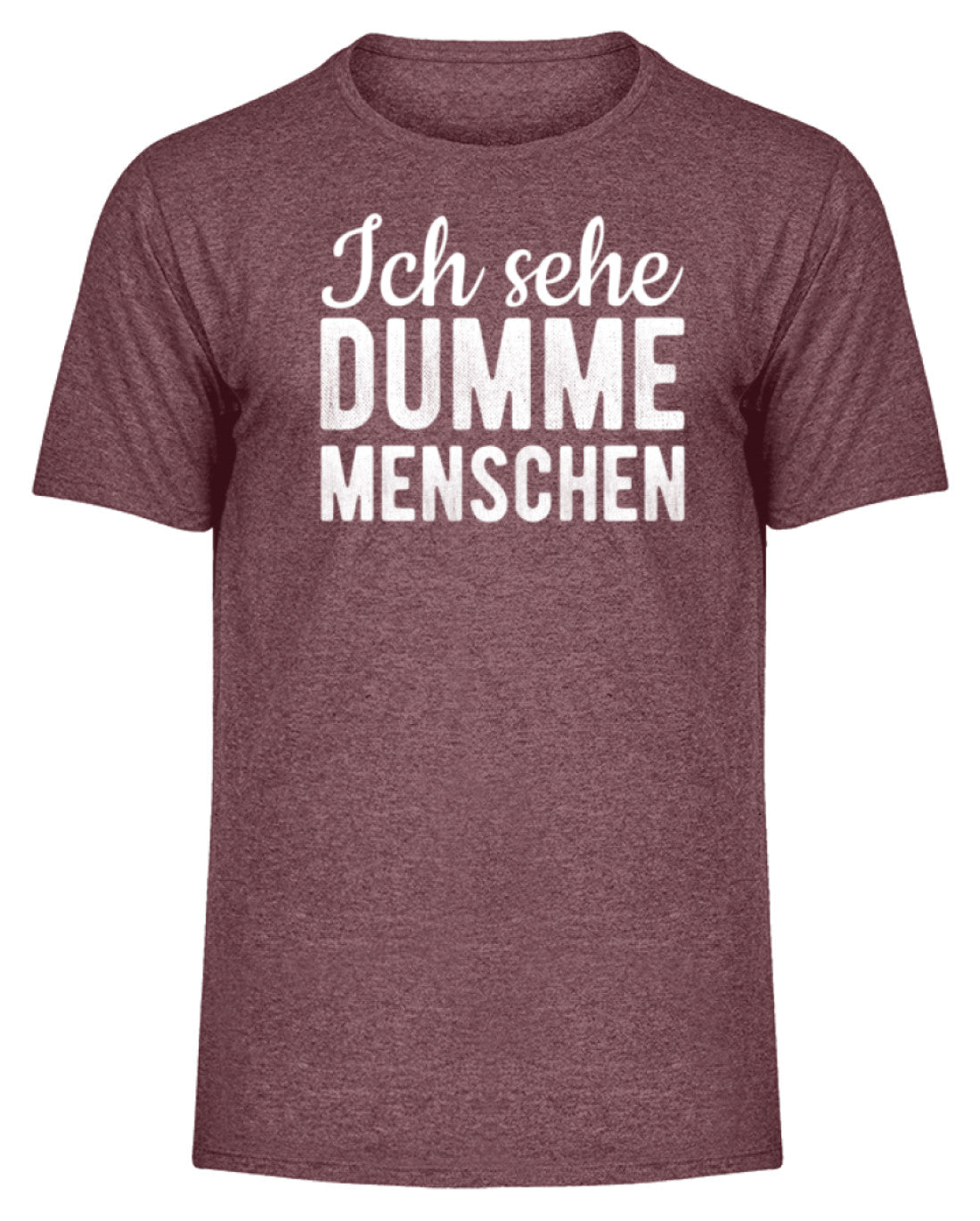 Ich sehe Dumme Menschen  - Herren Melange Shirt
