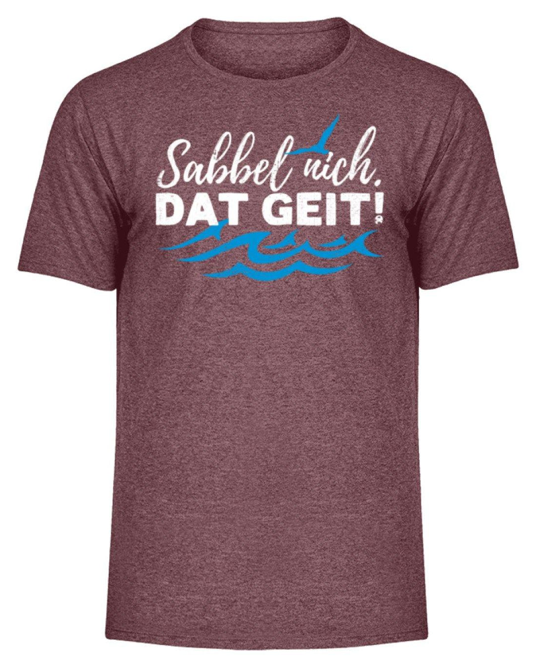 Sabbel nich. Dat geit! - Norddeutsch   - Herren Melange Shirt - Words on Shirts Sag es mit dem Mittelfinger Shirts Hoodies Sweatshirt Taschen Gymsack Spruch Sprüche Statement