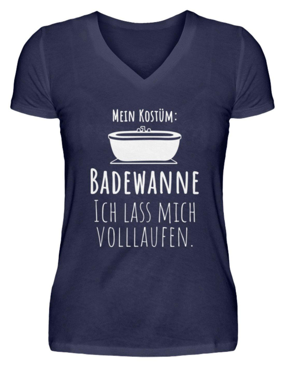 Kostüm Badewanne - Words on Shirts  - V-Neck Damenshirt - Karneval,  Fasching & Fastnacht - Words on Shirts Sag es mit dem Mittelfinger Shirts Hoodies Sweatshirt Taschen Gymsack Spruch Sprüche Statement