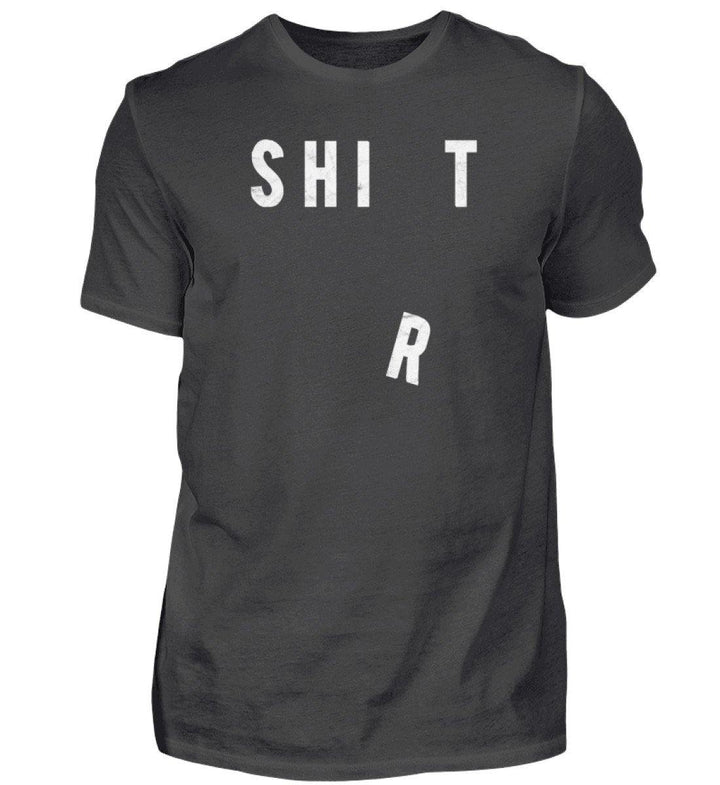 Shit Shirt - Words on Shirts - PR  - Herren Premiumshirt - Words on Shirts Sag es mit dem Mittelfinger Shirts Hoodies Sweatshirt Taschen Gymsack Spruch Sprüche Statement