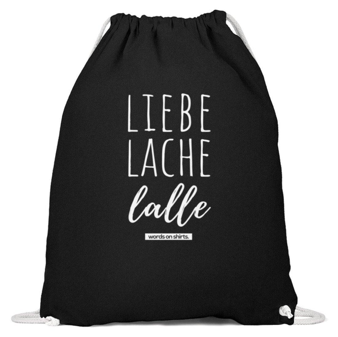 Liebe Lache Lalle - Words on Shirt  - Baumwoll Gymsac - Words on Shirts Sag es mit dem Mittelfinger Shirts Hoodies Sweatshirt Taschen Gymsack Spruch Sprüche Statement