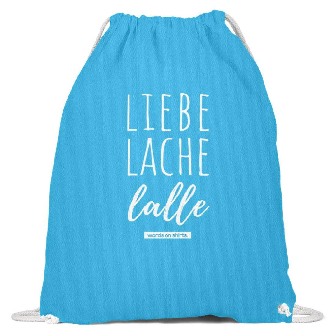 Liebe Lache Lalle - Words on Shirt  - Baumwoll Gymsac - Words on Shirts Sag es mit dem Mittelfinger Shirts Hoodies Sweatshirt Taschen Gymsack Spruch Sprüche Statement