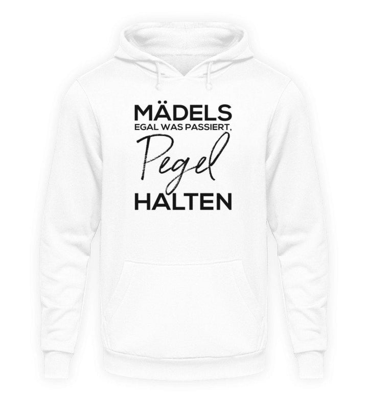 Mädels, Pegel halten! /white  - Unisex Kapuzenpullover Hoodie - Words on Shirts Sag es mit dem Mittelfinger Shirts Hoodies Sweatshirt Taschen Gymsack Spruch Sprüche Statement