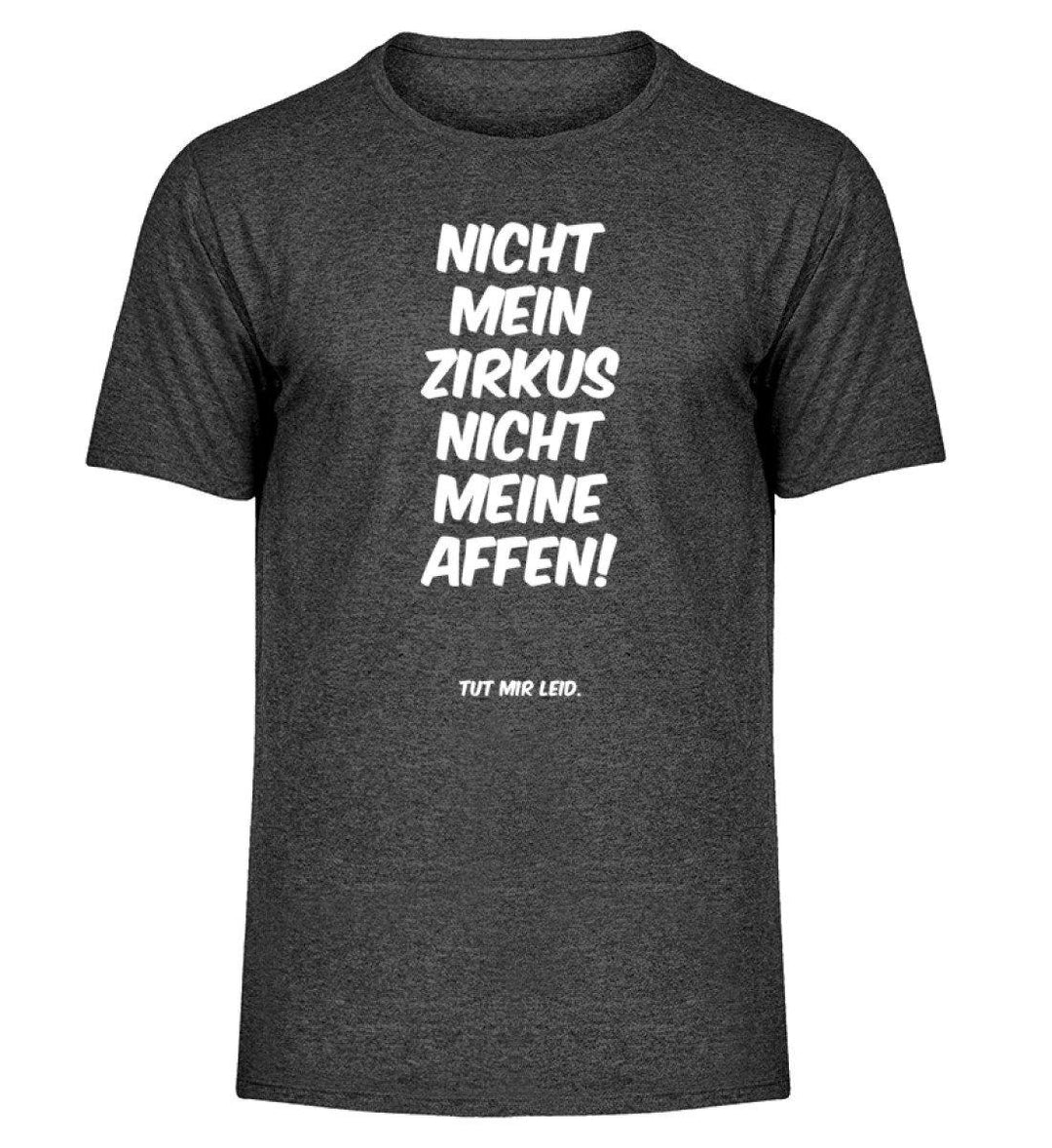 Mein Zirkus Affen - Words on Shirts - PR  - Herren Melange Shirt - Words on Shirts Sag es mit dem Mittelfinger Shirts Hoodies Sweatshirt Taschen Gymsack Spruch Sprüche Statement