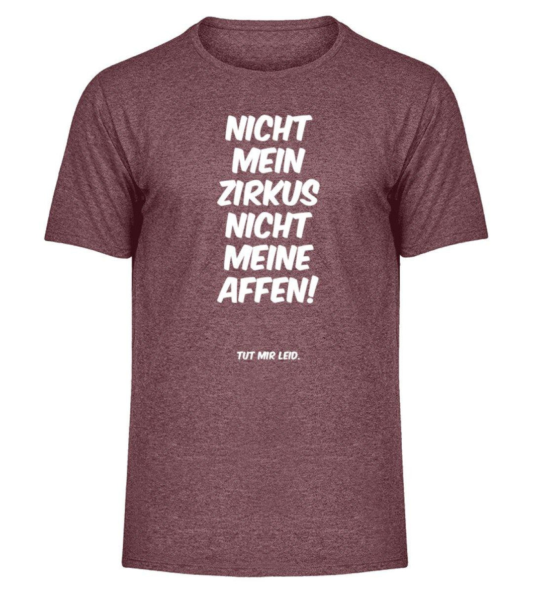 Mein Zirkus Affen - Words on Shirts - PR  - Herren Melange Shirt - Words on Shirts Sag es mit dem Mittelfinger Shirts Hoodies Sweatshirt Taschen Gymsack Spruch Sprüche Statement