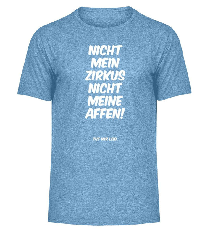 Mein Zirkus Affen - Words on Shirts - PR  - Herren Melange Shirt - Words on Shirts Sag es mit dem Mittelfinger Shirts Hoodies Sweatshirt Taschen Gymsack Spruch Sprüche Statement